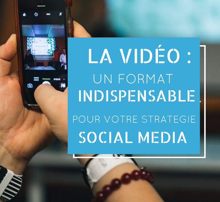 vidéo-format-indispensable-strategie-social-media